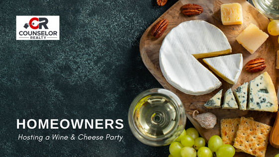 Host a Wine and Cheese Party - Homeowners - Counselor Realty