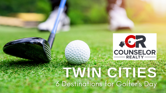 Courses for Golfer's Day - Twin Cities - Counselor Realty